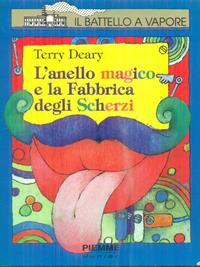 L' anello magico e la fabbrica degli scherzi - Terry Deary - Libro Piemme 1997, Il battello a vapore. Serie azzurra | Libraccio.it
