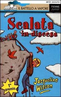 Scalata in discesa - Jacqueline Wilson - Libro Piemme 2000, Il battello a vapore. Serie azzurra | Libraccio.it