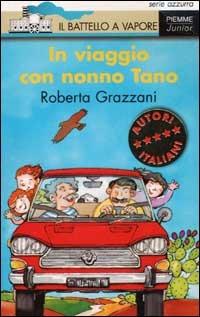 In viaggio con nonno Tano - Roberta Grazzani - Libro Piemme 2002, Il battello a vapore. Serie azzurra | Libraccio.it