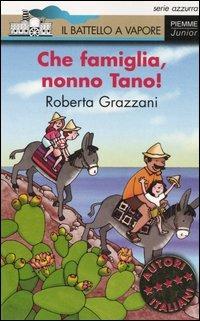 Che famiglia, nonno Tano! - Roberta Grazzani - Libro Piemme 2005, Il battello a vapore. Serie azzurra | Libraccio.it