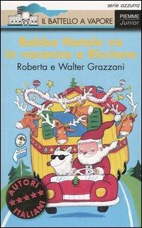 Babbo Natale va in vacanza a Riccione - Roberta Grazzani, Walter Grazzani - Libro Piemme 2004, Il battello a vapore. Serie azzurra | Libraccio.it