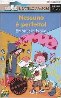 Nessuno è perfetto! - Emanuela Nava - Libro Piemme 2005, Il battello a vapore. Serie azzurra | Libraccio.it