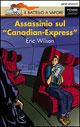 Assassinio sul «Canadian-Express» - Eric Wilson - Libro Piemme 1993, Il battello a vapore. Serie arancio | Libraccio.it