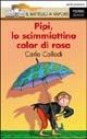 Pipì o lo scimmiottino color di rosa - Carlo Collodi - Libro Piemme 1993, Il battello a vapore. Serie arancio | Libraccio.it