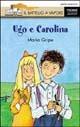 Ugo e Carolina - Maria Gripe - Libro Piemme 1993, Il battello a vapore. Serie arancio | Libraccio.it