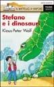 Stefano e i dinosauri - Klaus-Peter Wolf - Libro Piemme 1994, Il battello a vapore. Serie arancio | Libraccio.it