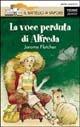La voce perduta di Alfreda - Jerome Fletcher - Libro Piemme 1995, Il battello a vapore. Serie arancio | Libraccio.it