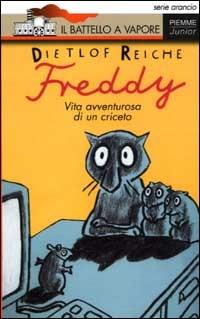 Freddy. Vita avventurosa di un criceto - Dietlof Reiche - Libro Piemme 2000, Il battello a vapore. Serie arancio | Libraccio.it