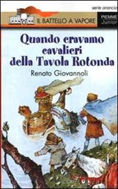 Quando eravamo cavalieri della Tavola Rotonda