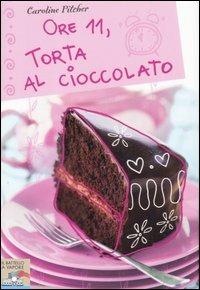 Ore 11, torta al cioccolato - Caroline Pitcher - Libro Piemme 2007, Il battello a vapore | Libraccio.it