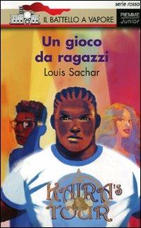 Un gioco da ragazzi - Louis Sachar - Libro Piemme 2007, Il battello a vapore. Serie rossa | Libraccio.it