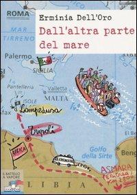 Dall'altra parte del mare - Erminia Dell'Oro - Libro Piemme 2005, Il battello a vapore | Libraccio.it