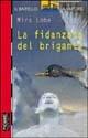 La fidanzata del brigante - Mira Lobe - Libro Piemme 1993, Il battello a vapore. Serie rossa | Libraccio.it