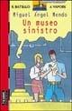 Un museo sinistro - Miguel A. Mendo - Libro Piemme 1994, Il battello a vapore. Serie rossa | Libraccio.it