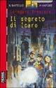 Il segreto di Icaro - Loredana Frescura - Libro Piemme 1995, Il battello a vapore. Serie rossa | Libraccio.it