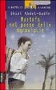 Mustafà nel paese delle meraviglie - Ghazi Abdel Qadir - Libro Piemme 1996, Il battello a vapore. Serie rossa | Libraccio.it