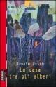 La casa tra gli alberi - Renate Welsh - Libro Piemme 1997, Il battello a vapore. Serie rossa | Libraccio.it