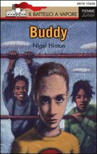 Buddy - Nigel Hinton - Libro Piemme 2000, Il battello a vapore. Serie rossa | Libraccio.it