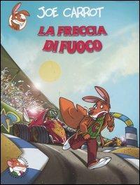 La freccia di fuoco - Joe Carrot - Libro Piemme 2006 | Libraccio.it