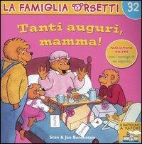 Tanti auguri, mamma! - Stan Berenstain, Jan Berenstain - Libro Piemme 2005, La famiglia orsetti | Libraccio.it