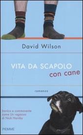 Vita da scapolo con cane