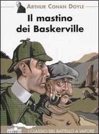 Il mastino dei Baskerville - Arthur Conan Doyle - Libro Piemme 2003, I classici del Battello a vapore | Libraccio.it