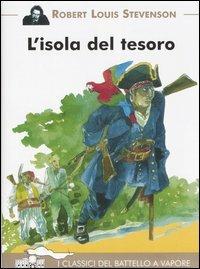 L' isola del tesoro - Robert Louis Stevenson - Libro Piemme 1996, I classici del Battello a vapore | Libraccio.it