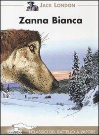 Zanna Bianca - Jack London - Libro Piemme 1998, I classici del Battello a vapore | Libraccio.it