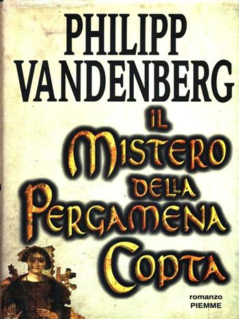Il mistero della pergamena copta - Philipp Vandenberg - Libro Piemme 1998 | Libraccio.it