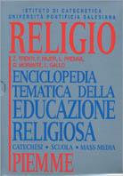 Religio. Enciclopedia tematica dell'educazione religiosa  - Libro Piemme 1998 | Libraccio.it