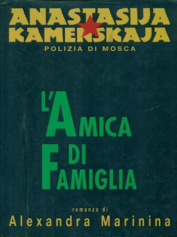 L' amica di famiglia - Alexandra Marinina - Libro Piemme 1998 | Libraccio.it