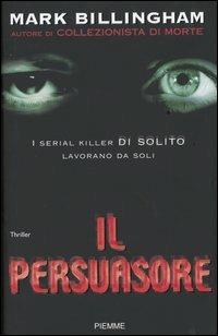 Il persuasore - Mark Billingham - Libro Piemme 2003 | Libraccio.it