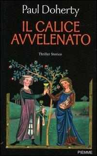 Il calice avvelenato - Paul Doherty - Libro Piemme 2005 | Libraccio.it