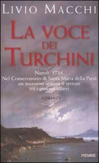 La voce dei Turchini - Livio Macchi - Libro Piemme 2003 | Libraccio.it