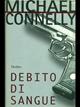 Debito di sangue - Michael Connelly - Libro Piemme 1998 | Libraccio.it