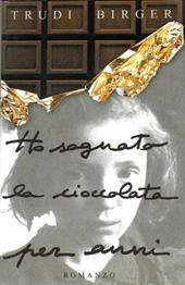 Ho sognato la cioccolata per anni