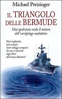 Il triangolo delle Bermude. Una spedizione svela il mistero dell'«Arcipelago maledetto» - Michael Preisinger - Libro Piemme 1999 | Libraccio.it