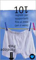 Centouno ragioni per sopportarti fino al 2000 (poi si vedrà) - Penelope Peck - Libro Piemme 1999 | Libraccio.it