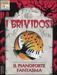Il pianoforte fantasma - P. P. Strello - Libro Piemme 2001, I brividosi | Libraccio.it