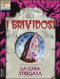 La casa stregata - P. P. Strello - Libro Piemme 2001, I brividosi | Libraccio.it