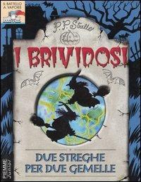 Due streghe per due gemelle - P. P. Strello - Libro Piemme 2002, I brividosi | Libraccio.it