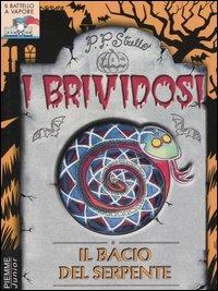 Il bacio del serpente - P. P. Strello - Libro Piemme 2002, I brividosi | Libraccio.it