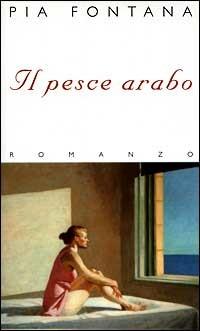 Il pesce arabo - Pia Fontana - Libro Piemme 1999 | Libraccio.it