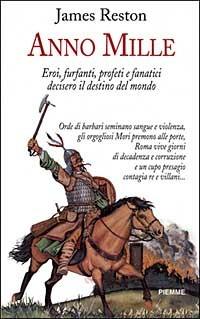 Anno Mille. Eroi, furfanti, profeti e fanatici decisero il destino del mondo - James Reston - Libro Piemme 1999 | Libraccio.it