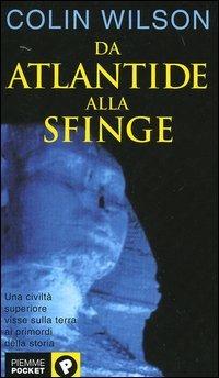 Da Atlantide alla sfinge - Colin Wilson - Libro Piemme 1999, Piemme pocket | Libraccio.it