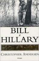 Bill e Hillary. Ritratto di un matrimonio americano - Christopher Andersen - Libro Piemme 1999 | Libraccio.it