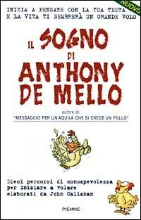 Il sogno di Anthony De Mello - John Callanan - Libro Piemme 1999 | Libraccio.it
