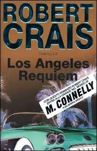 Los Angeles requiem - Robert Crais - Libro Piemme 1999 | Libraccio.it