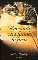 Racconti che fanno le fusa - Julia Deuley - Libro Piemme 1999, I classici del Battello a vapore | Libraccio.it