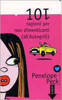 Centouno ragioni per non dimenticarti (all'Autogrill) - Penelope Peck - Libro Piemme 2000 | Libraccio.it